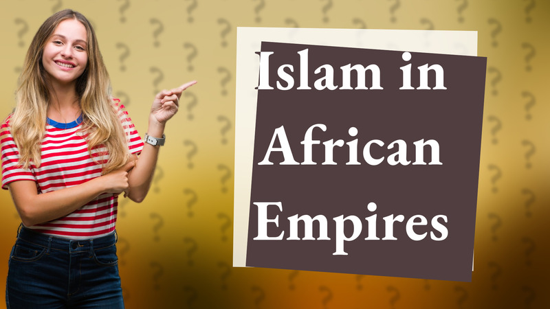 Islam in African Empires