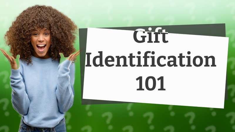 Gift Identification 101