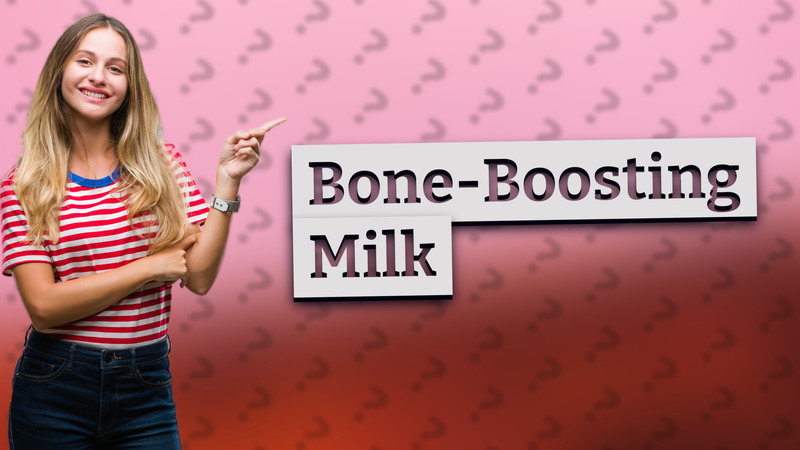 Bone-Boosting Milk