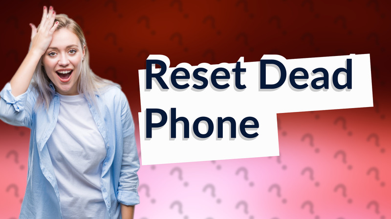 Reset Dead Phone