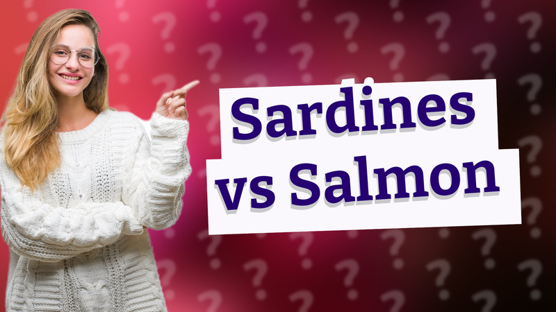 Sardines vs Salmon