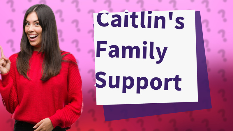 Caitlin's Family Support