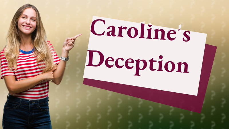 Caroline's Deception