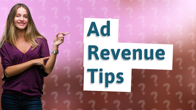 Ad Revenue Tips