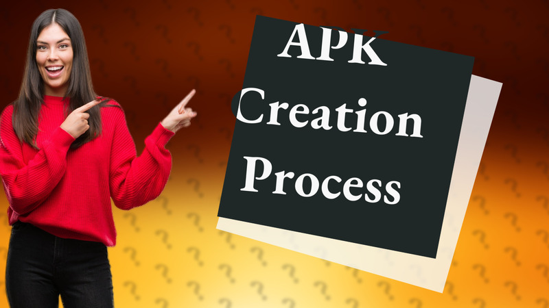 APK Creation Process