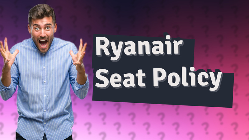 Ryanair Seat Policy