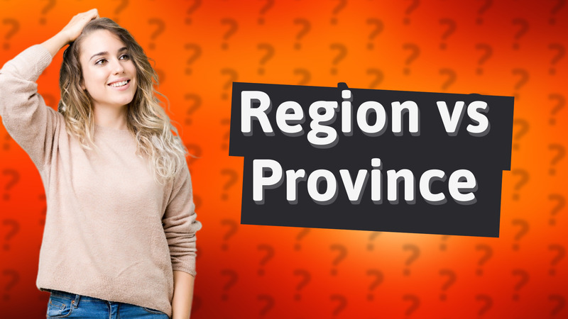 Region vs Province