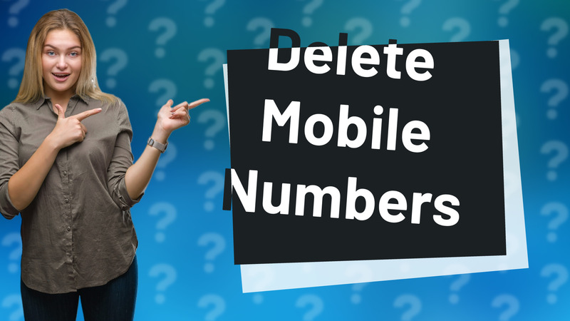 Delete Mobile Numbers