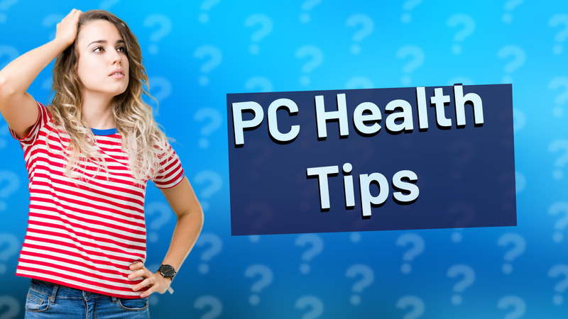 PC Health Tips
