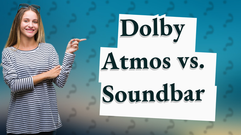 Dolby Atmos vs. Soundbar