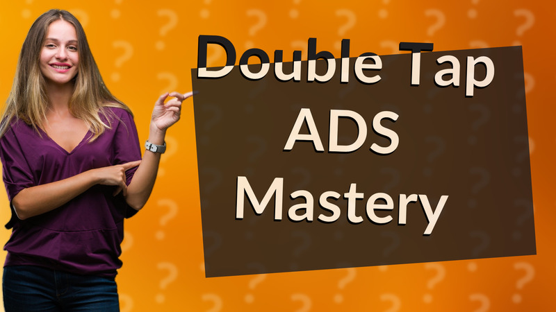 Double Tap ADS Mastery