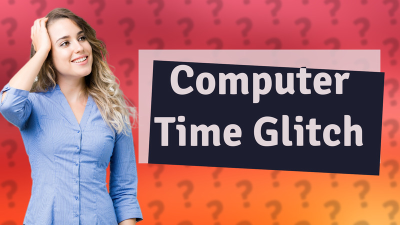 Computer Time Glitch