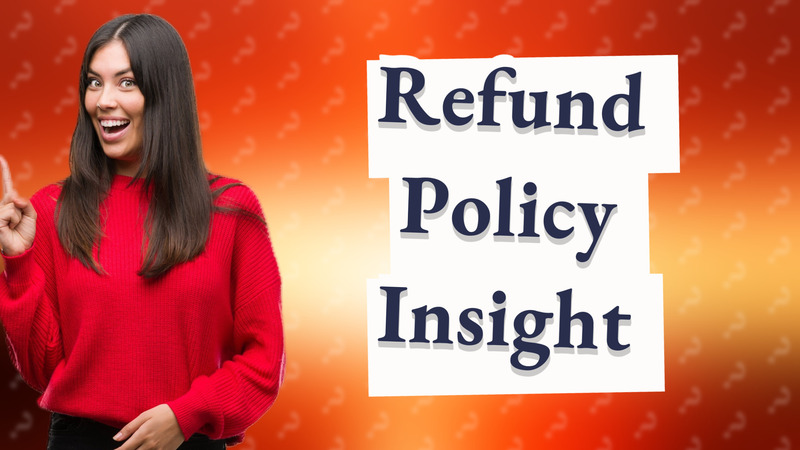 Refund Policy Insight
