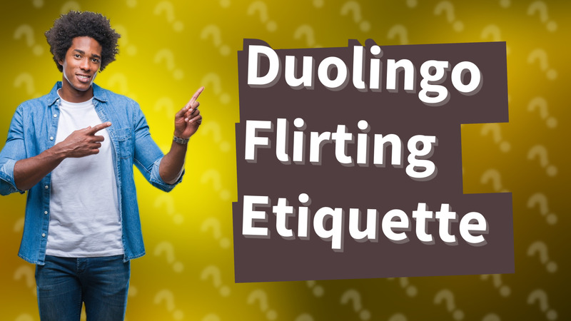 Duolingo Flirting Etiquette