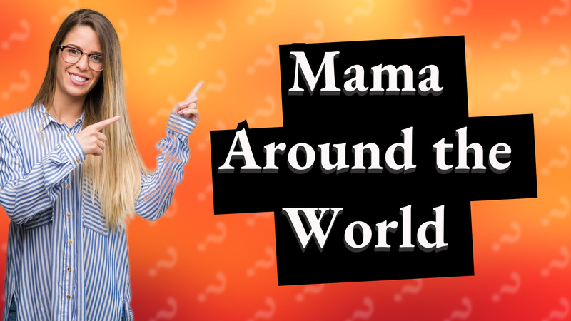 Mama Around the World