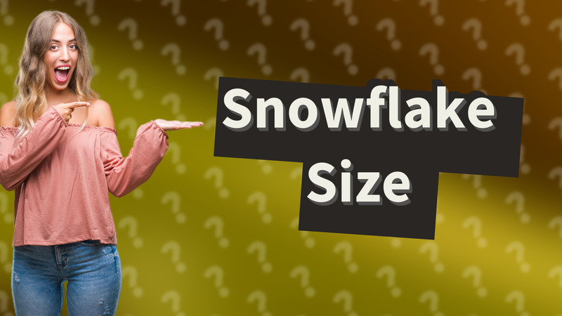 Snowflake Size