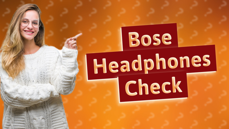 Bose Headphones Check
