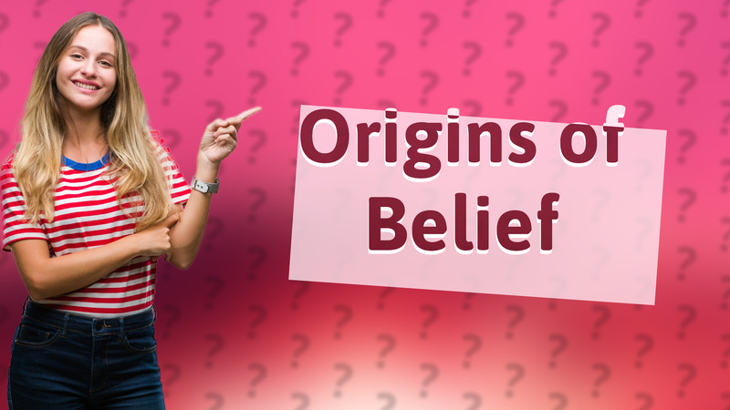 Origins of Belief