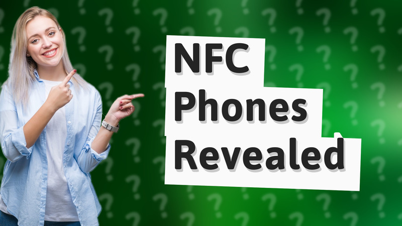 NFC Phones Revealed