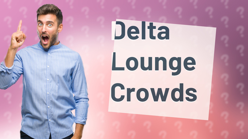 Delta Lounge Crowds
