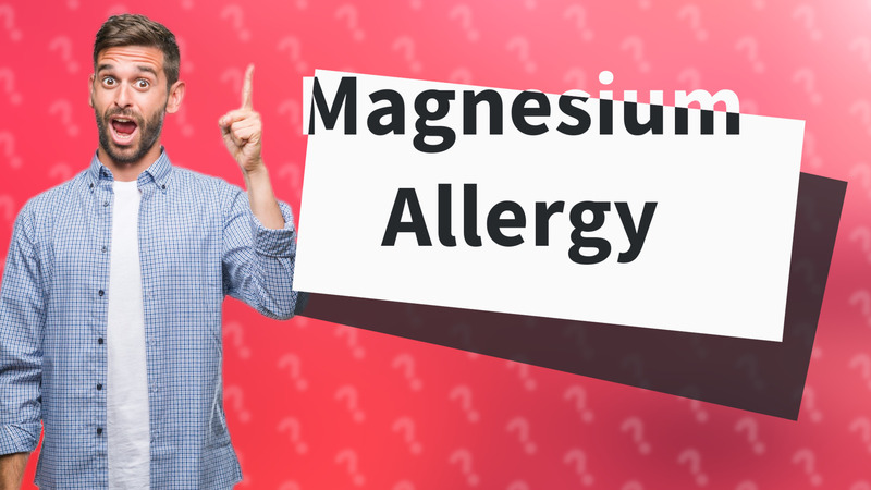Magnesium Allergy
