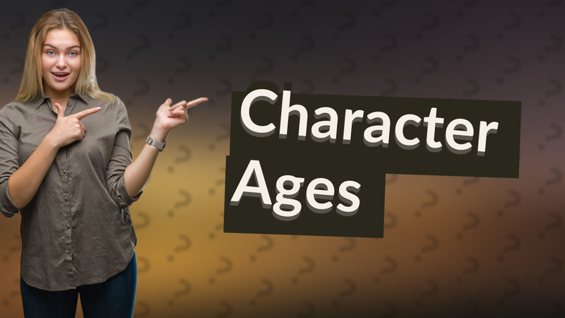 Character Ages