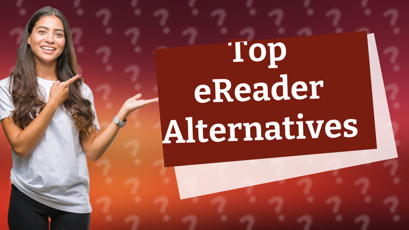 Top eReader Alternatives