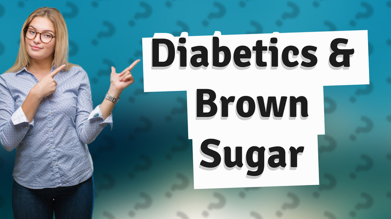 Diabetics & Brown Sugar