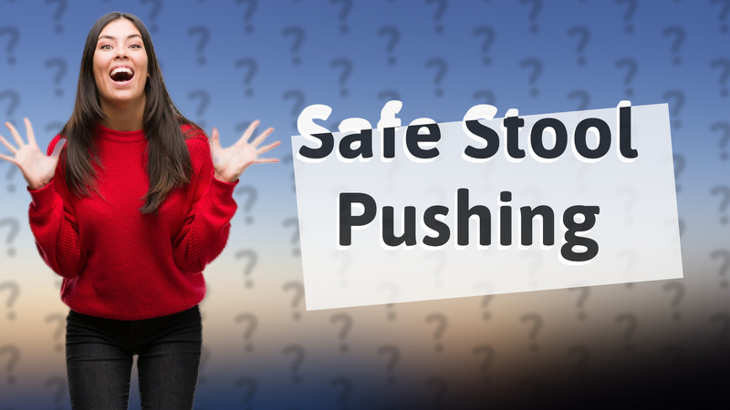 Safe Stool Pushing