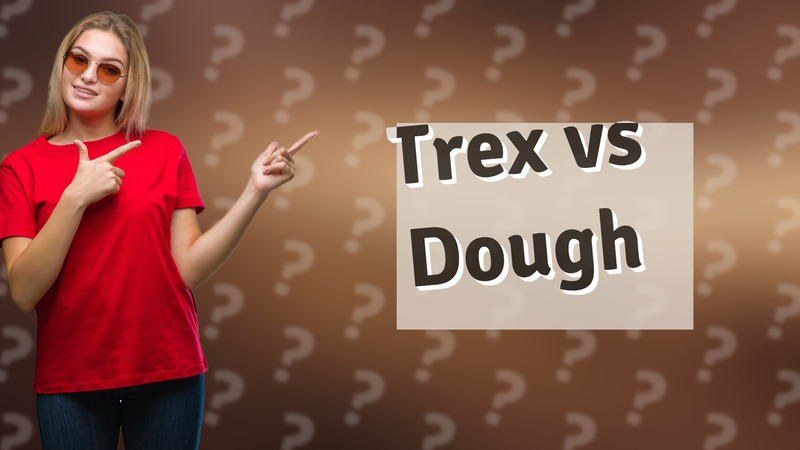 Trex vs Dough