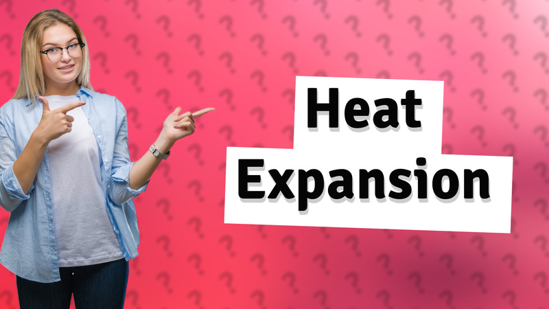 Heat Expansion