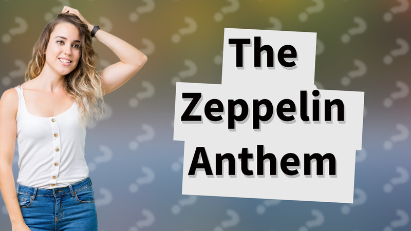 The Zeppelin Anthem