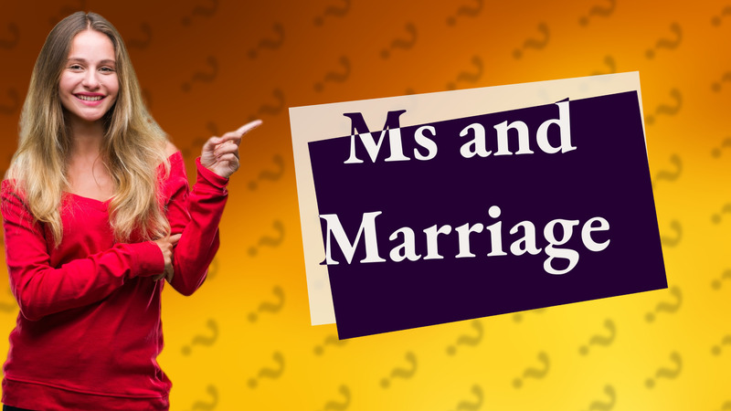 Ms and Marriage
