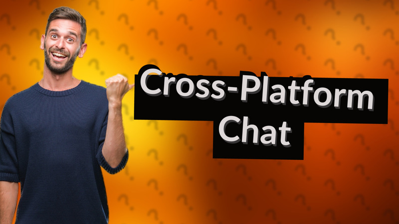 Cross-Platform Chat