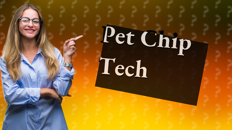 Pet Chip Tech
