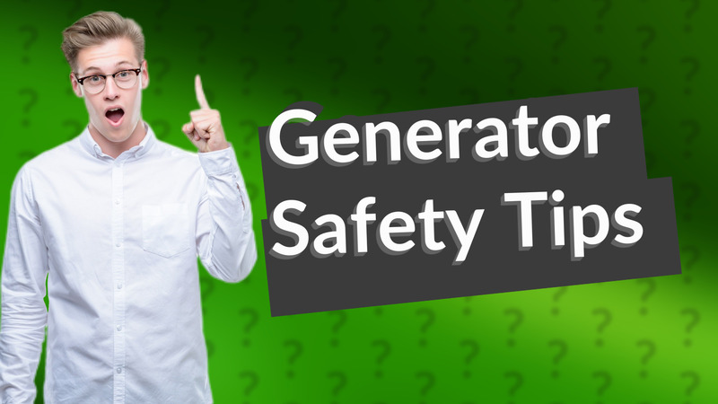 Generator Safety Tips