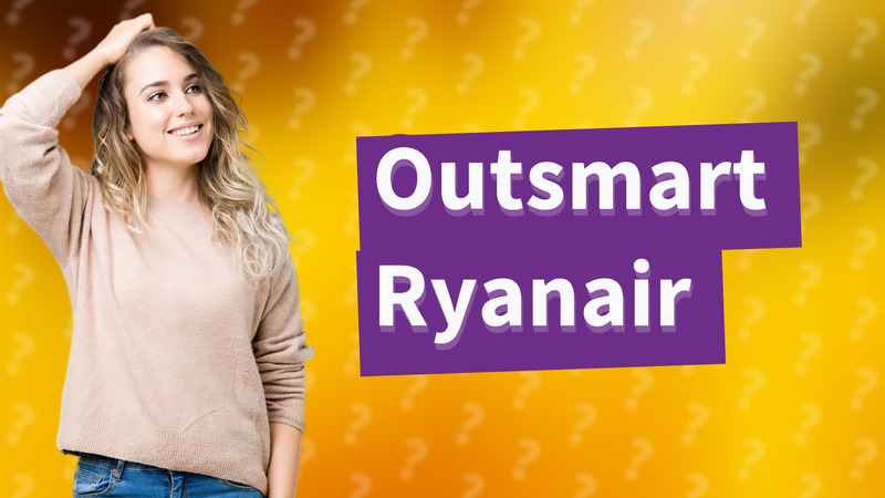 Outsmart Ryanair