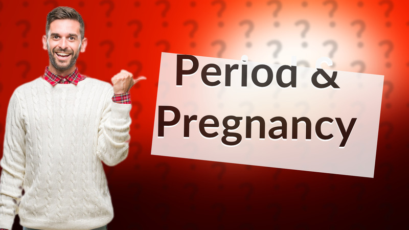 Period & Pregnancy