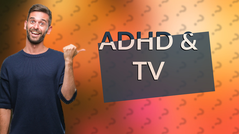 ADHD & TV