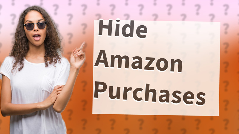 Hide Amazon Purchases