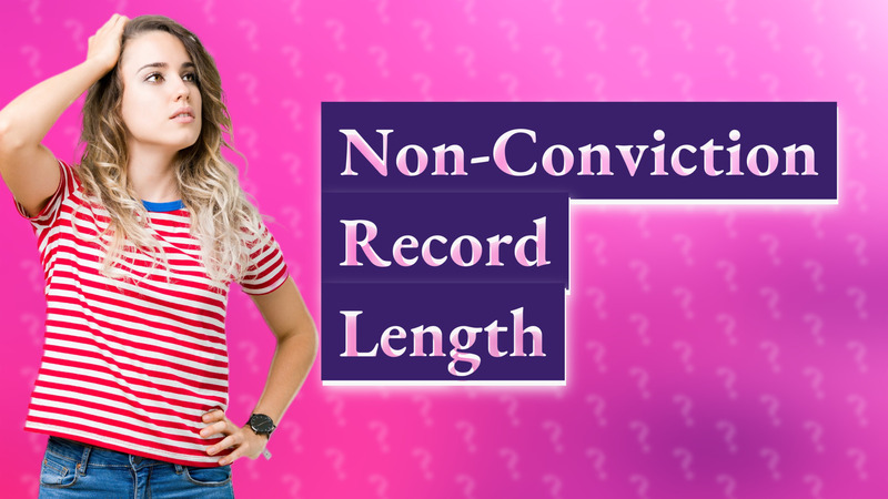 Non-Conviction Record Length
