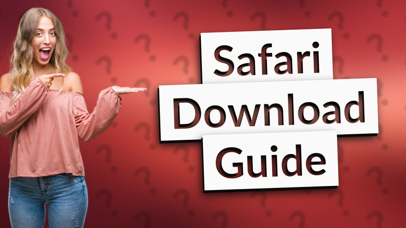 Safari Download Guide