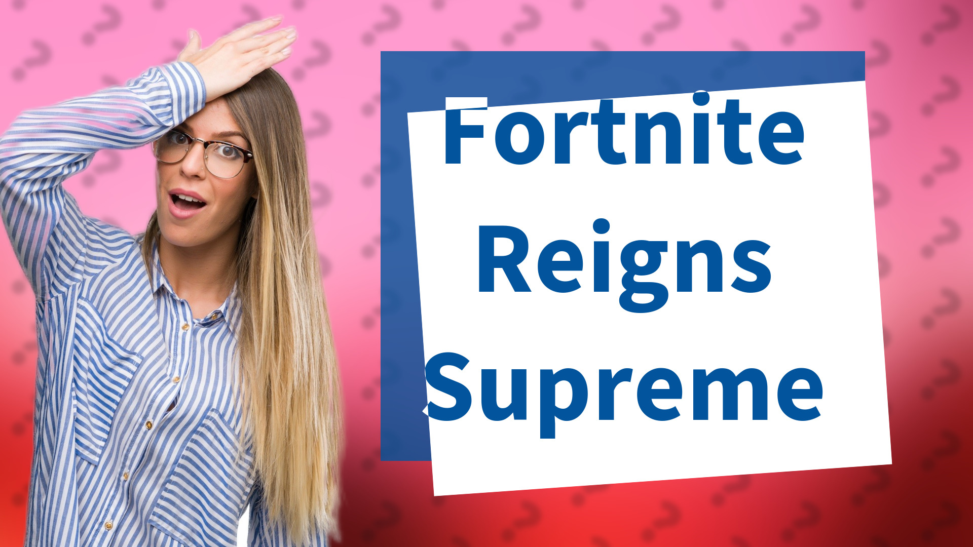 Fortnite Reigns Supreme
