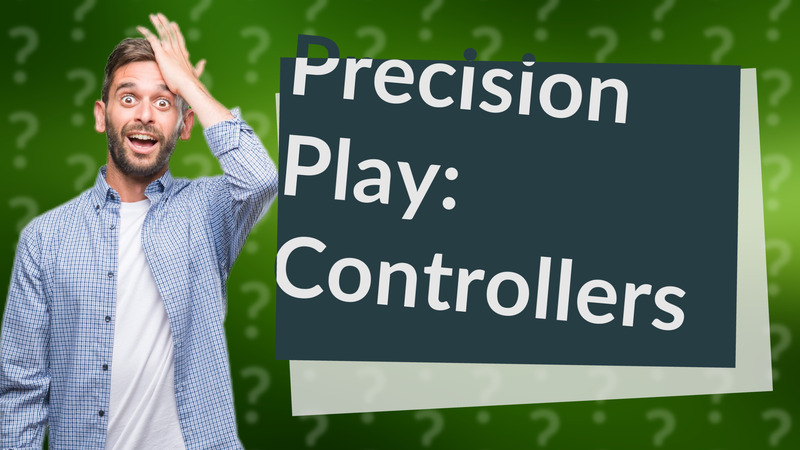 Precision Play: Controllers