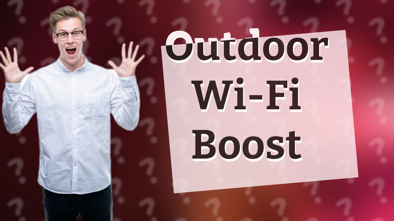 Outdoor Wi-Fi Boost