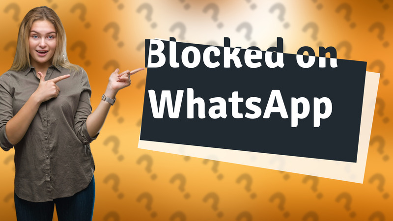 Blocked on WhatsApp