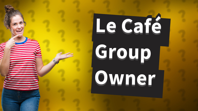 Le Café Group Owner