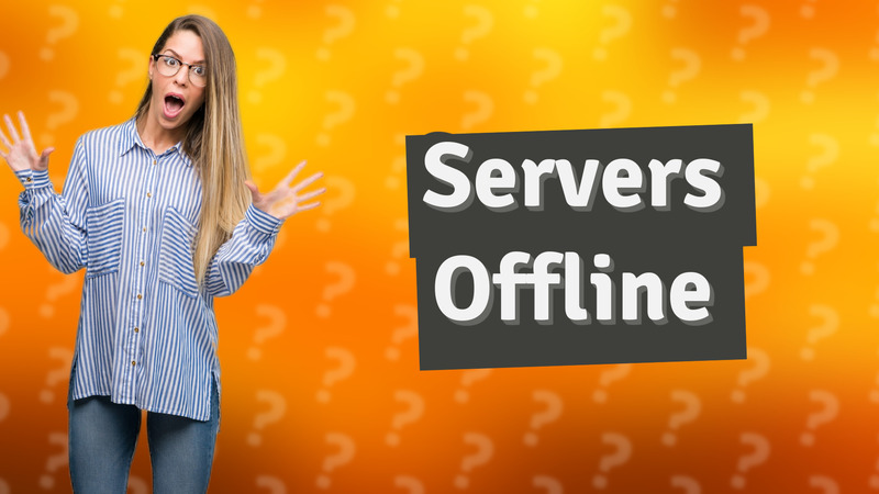 Servers Offline