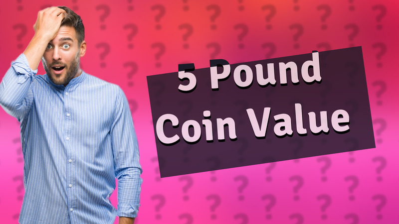5 Pound Coin Value