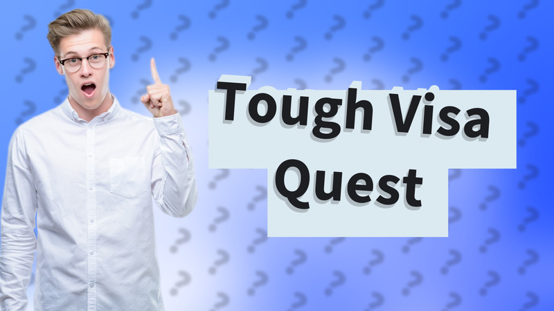 Tough Visa Quest